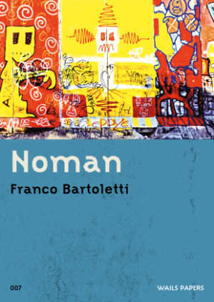 WAILS PAPERS 07 — Franco Bartoletti — Noman