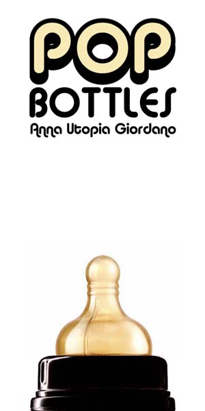 POP bottles - Anna Utopia Giordano